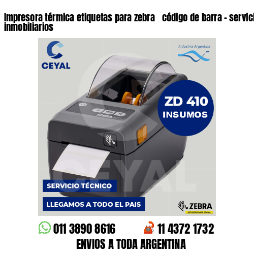 Impresora térmica etiquetas para zebra  código de barra – servicios inmobiliarios